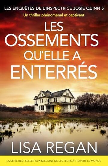 Les Ossmements qu'elle a enterrés: Un thriller phénoménal et captivant (Les enquêtes de l'inspectrice Josie Quinn Vol. 5)