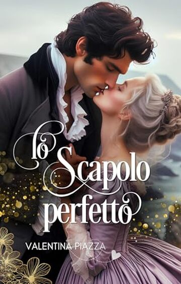 Lo Scapolo perfetto (Bachelors and Spinsters Series Vol. 2)