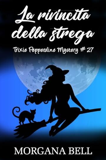 La rivincita della strega: Trixie Pepperdine Mystery