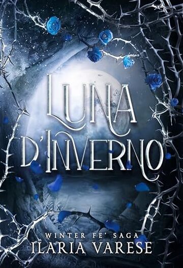 Luna d'Inverno (Winter Fe' Saga, Vol.1)