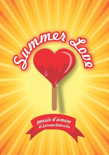 Summer Love : Poesie d'amore di EstempoGabriella