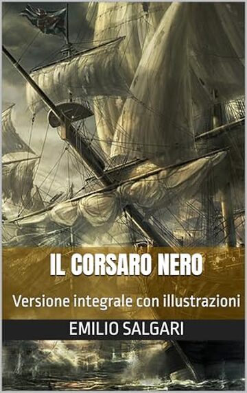 Il Corsaro Nero: Versione integrale con illustrazioni