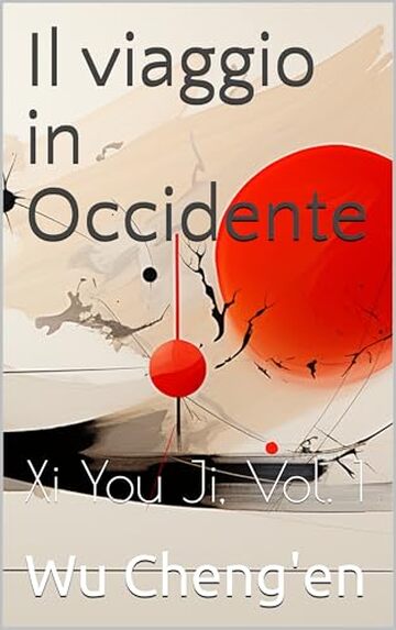 Il viaggio in Occidente: Xi You Ji, Vol. 1