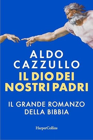 Il Dio dei nostri padri: Il grande romanzo della Bibbia