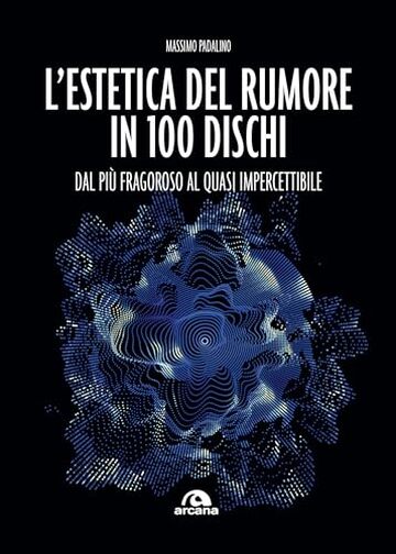 L'estetica del rumore