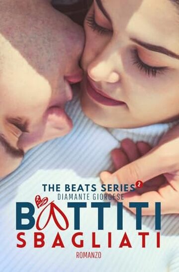 BATTITI SBAGLIATI: (THE BEATS SERIES Vol. 2)