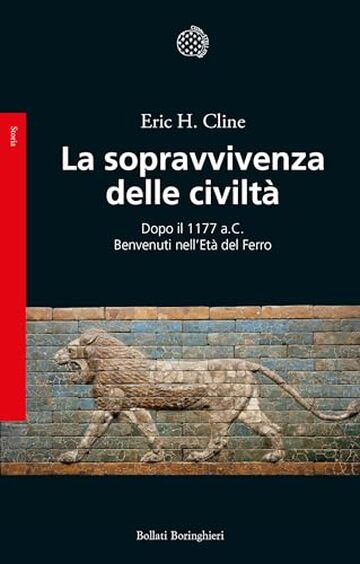 La sopravvivenza delle civiltà: Dopo il 1177 a.C. Benvenuti nell'Età del ferro