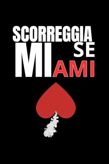 Scorreggia se mi ami. Libro divertente da regalare ad amici e parenti. Grande raccolte di testimonianze, meme e cose curiose sulle scorreggie.