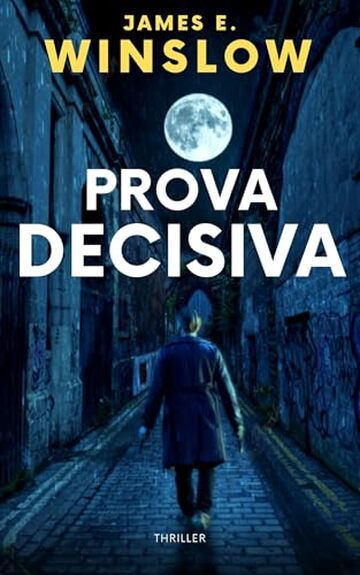 PROVA DECISIVA (azione e crimine a Los Angeles: romanzi thriller psicologici, noir e gialli nella città degli angeli Vol. 7)