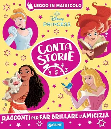 Disney Princess. Racconti per far brillare l'amicizia (Contastorie Vol. 19)