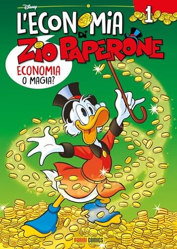 L'Economia di Zio Paperone 1: Economia o magia?