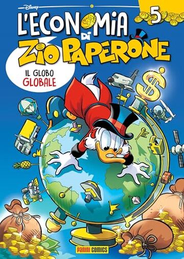 L`Economia di Zio Paperone 5: Il globo globale (L'economia di Zio Paperone)