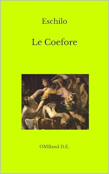 Le Coefore: (Edizione integrale)