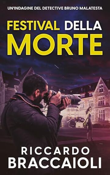 Festival della Morte: Un'indagine del Detective Bruno Malatesta (Serie Bruno MALATESTA, mistero e delitto Vol. 6)