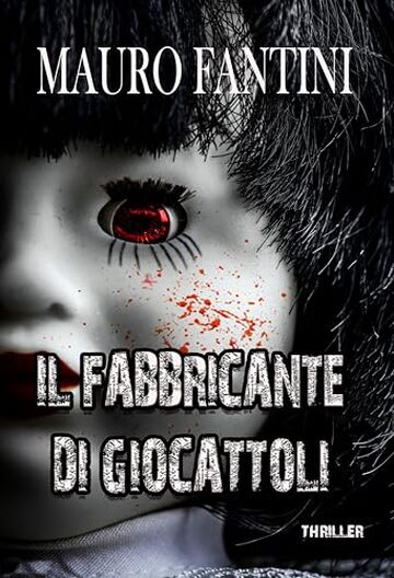 IL FABBRICANTE DI GIOCATTOLI (I CASI DI MICHAEL LONG Vol. 1)