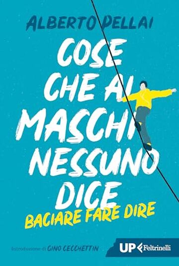 Cose che ai maschi nessuno dice: Baciare fare dire