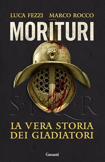 Morituri: La vera storia dei gladiatori