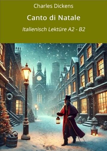 Canto di Natale: Italienisch Lektüre A2 - B2 (Italienisch lernen mit klassischen Werken Vol. 6)