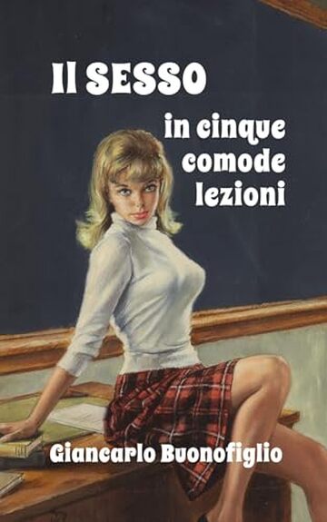 IL SESSO IN CINQUE COMODE LEZIONI