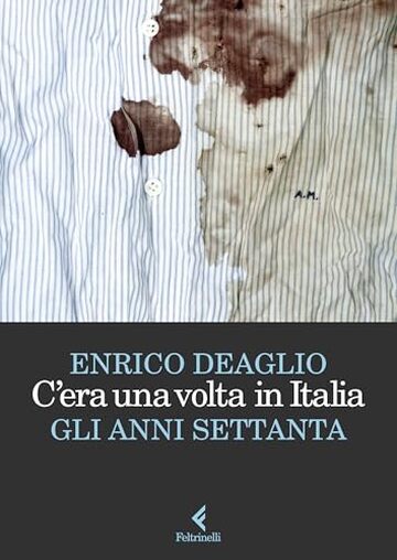 C'era una volta in Italia: Gli anni settanta