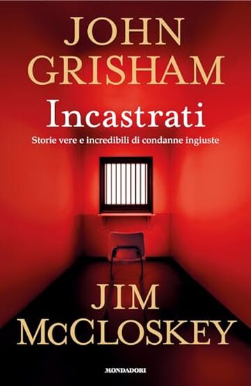 Incastrati: Storie vere e incredibili di condanne ingiuste