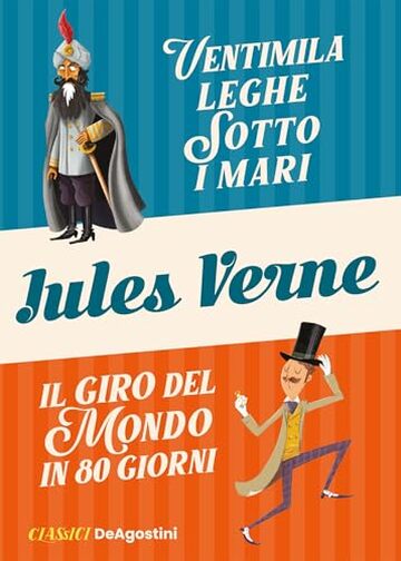 Jules Verne: Ventimila leghe sotto i mari - Il giro del mondo in ottanta giorni (Classici)