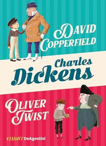 Charles Dickens: David Copperfield - Oliver Twist (Classici)