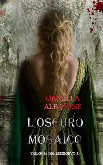 L'oscuro mosaico (Trilogia del Medioevo Vol. 2)