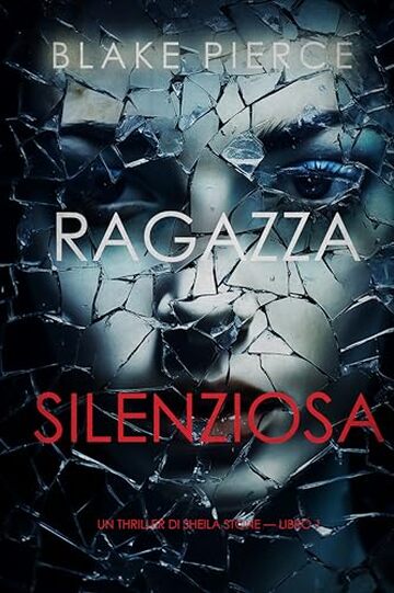 Ragazza silenziosa (Un thriller di Sheila Stone — Libro 1)