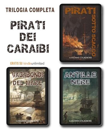 Trilogia Pirati dei Caraibi: Pirati sotto scacco + Antille nere + Vagabondi del mare