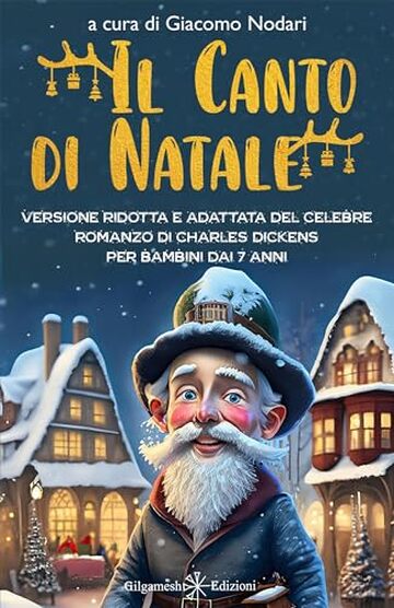 Il canto di Natale: Scopri insieme a Scrooge il vero valore del Natale: Versione ridotta e adattata del celebre romanzo di Charles Dickens per bambini dai 7 anni (AN - Libri per bambini Vol. 26)