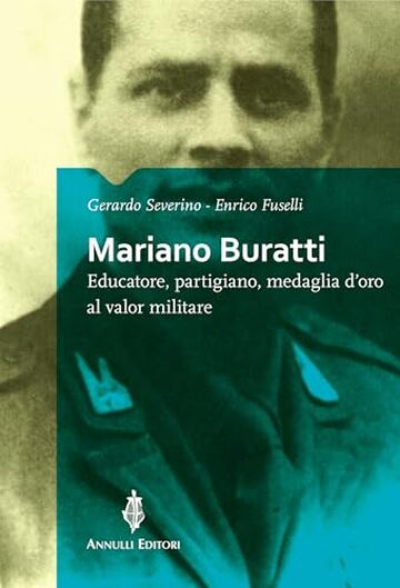 Mariano Buratti: Educatore, partigiano, medaglia d'oro al valor militare