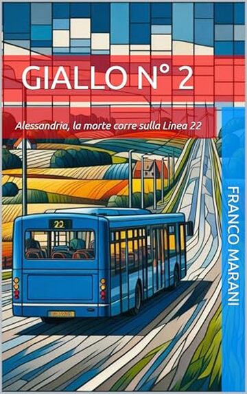 Giallo N° 2: Alessandria, la morte corre sulla Linea 22 (Smart Gialli)