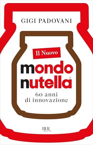 Il nuovo mondo Nutella: 60 anni di innovazione