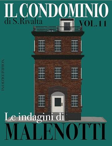 IL CONDOMINIO. Le indagini di Malenotti (Vol. 11) (Una serie noir)