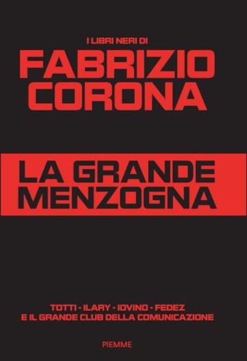 La grande menzogna: Totti - Ilary - Iovino - Fedez e il grande club della comunicazione