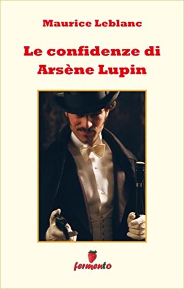 Le confidenze di Arsène Lupin (Emozioni senza tempo)
