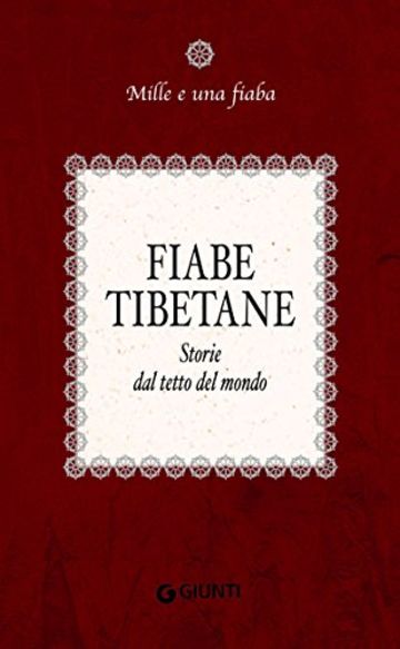 Fiabe tibetane: Storie dal tetto del mondo (Mille e una fiaba Vol. 10)
