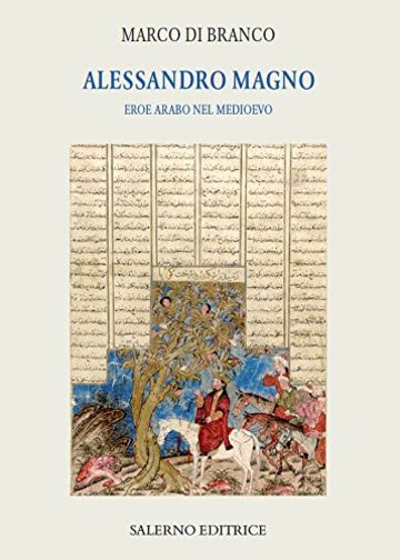 Alessandro Magno: Eroe arabo nel Medioevo