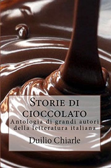 STORIE DI CIOCCOLATO: Antologia di grandi autori della letteratura italiana (La grande letteratura italiana Vol. 9)