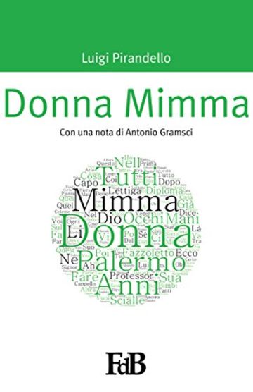 Donna Mimma (con Annotazioni): Con una nota di Antonio Gramsci (p-mondi. Luigi Pirandello Vol. 1)