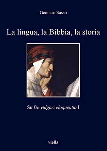 La lingua, la Bibbia, la storia: Su De vulgari eloquentia I