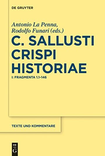 C. Sallusti Crispi Historiae: I: Fragmenta 1.1-146 (Texte und Kommentare)