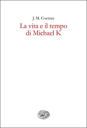 La vita e il tempo di Michael K (Einaudi tascabili. Scrittori)