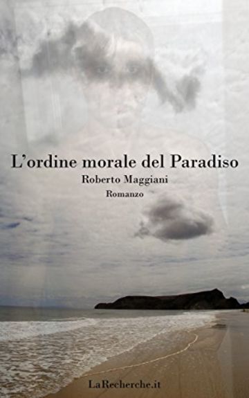 L'ordine morale del Paradiso (Romanzo Vol. 1)