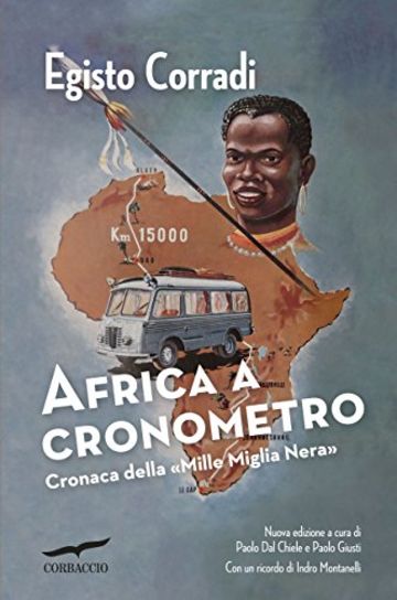 Africa a cronometro: Cronaca della «Mille Miglia Nera»