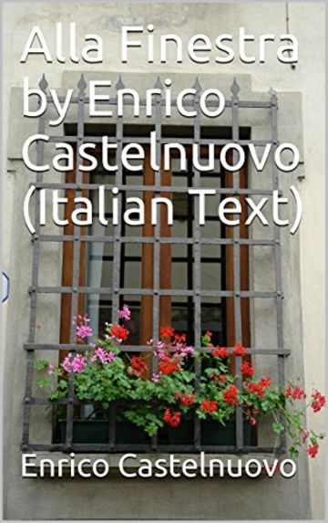 Alla Finestra by Enrico Castelnuovo (Italian Text)