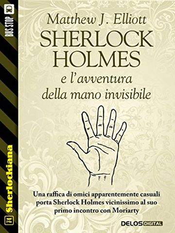 Sherlock Holmes e l'avventura della mano invisibile (Sherlockiana)