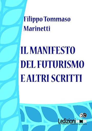 Il manifesto del futurismo e altri scritti