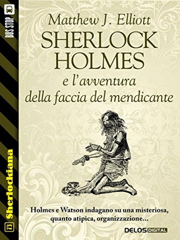 Sherlock Holmes e l'avventura della faccia del mendicante (Sherlockiana)